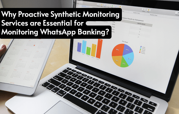 synthetic-monitoring-essential-for-whatsapp-banking